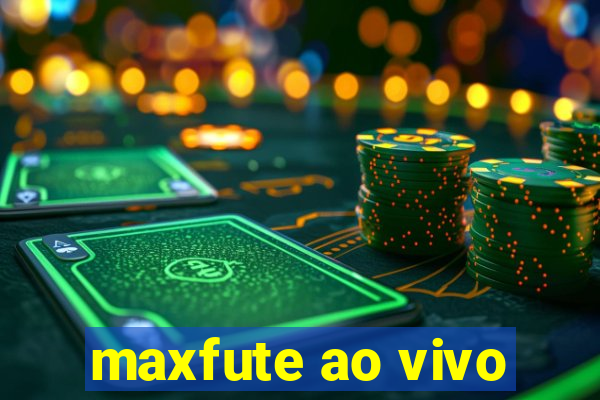 maxfute ao vivo